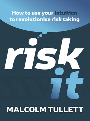 cover image of Risk It: How to use your intuition to revolutionise risk taking